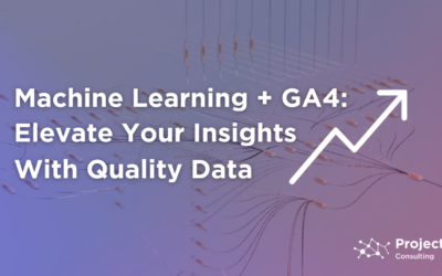 Machine Learning + GA4: Elevating Your Insights with Quality Data 