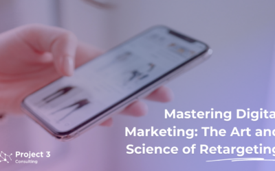 Mastering Digital Marketing: The Art and Science of Retargeting  