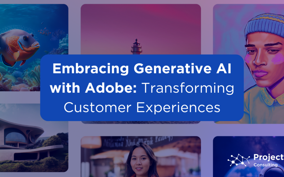 Embracing Generative AI with Adobe: Transforming Customer Experiences