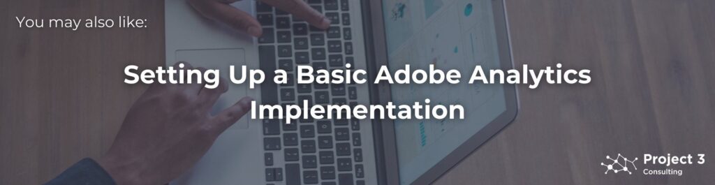 Setting up a Basic Adobe Analytics Implementation 
