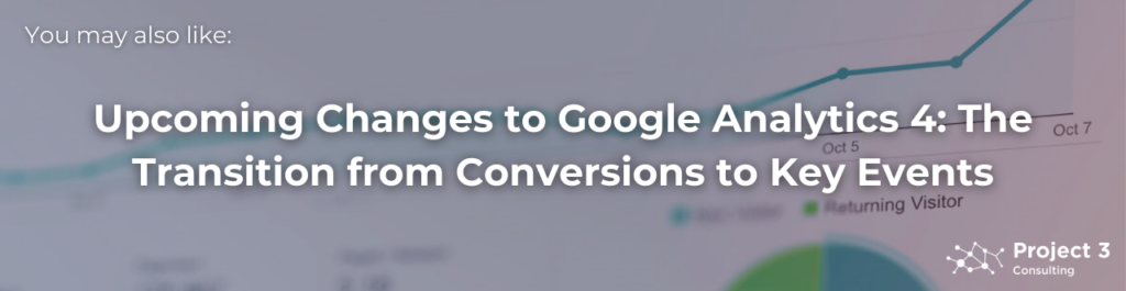 Upcoming changes to Google Analytics: Conversions to Key Events