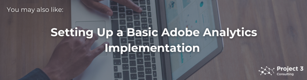 Setting up a basic Adobe Analytics implementation 
