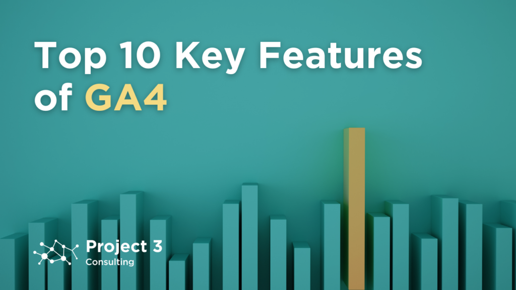 Top 10 Key Features of Google Analytics (GA4)