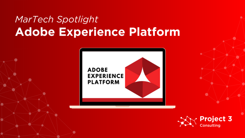 MarTech Spotlight: Adobe Experience Platform