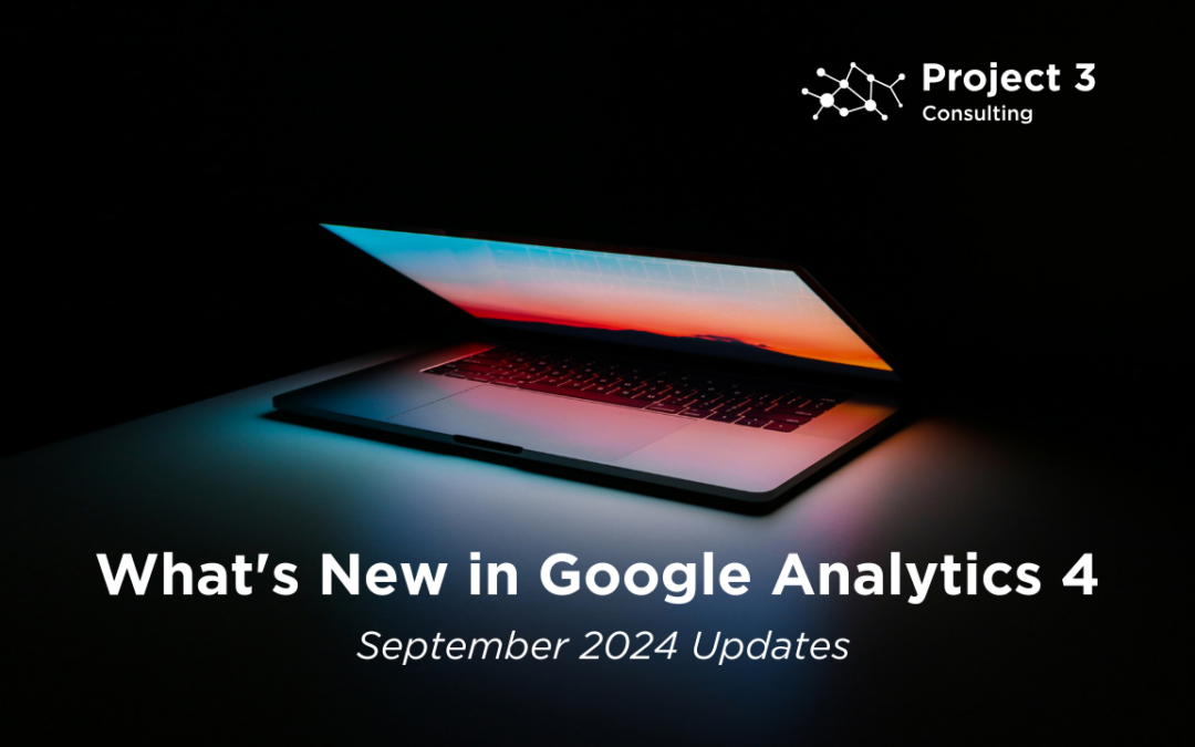 What’s New in Google Analytics 4: September 2024 Updates