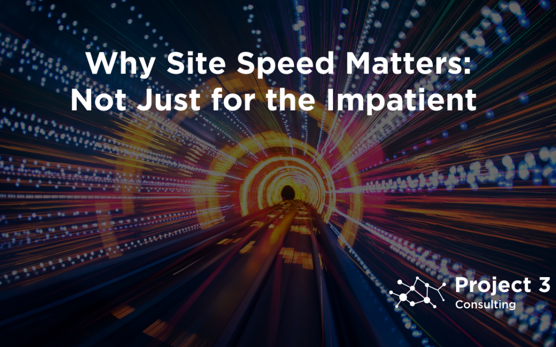 Why Site Speed Matters: Not Just for the Impatient