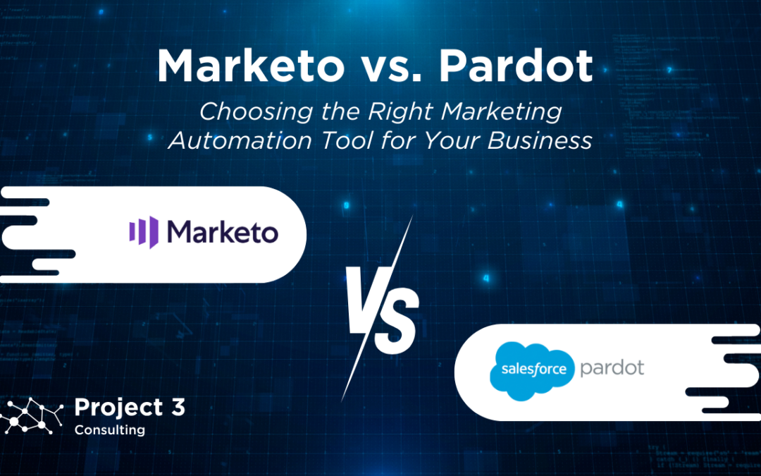 Marketo vs. Pardot: Choosing the Right Marketing Automation Tool for Your Business