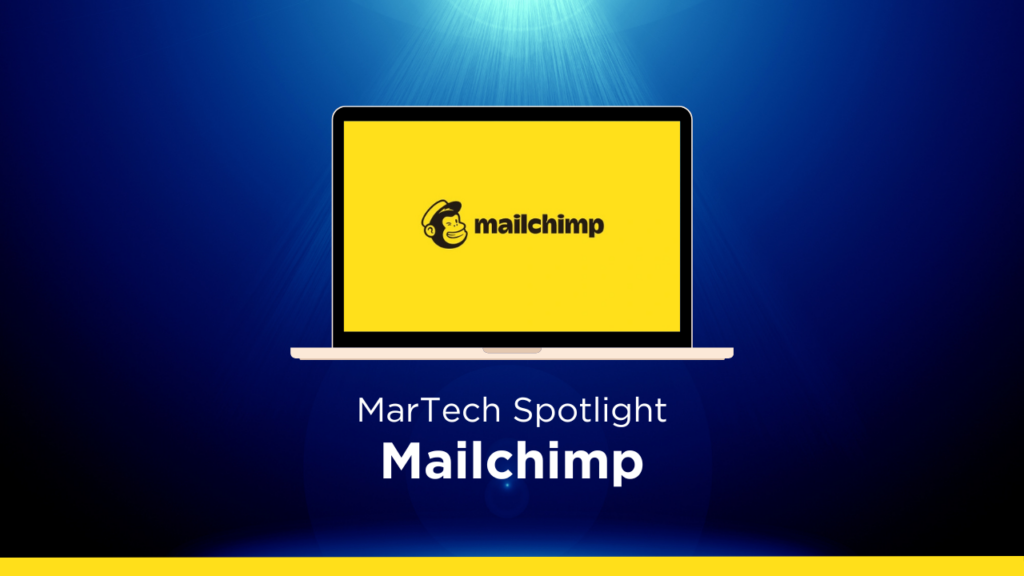 MarTech Spotlight: Mailchimp