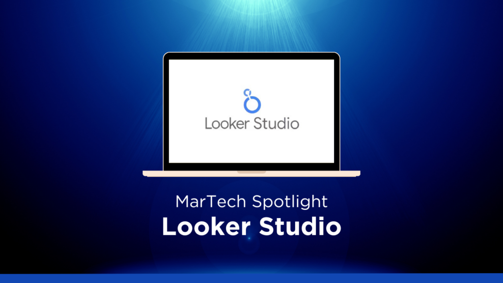 MarTech Spotlight: Looker