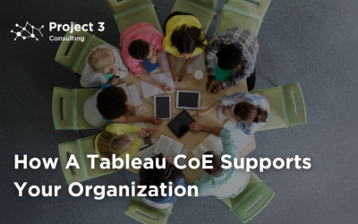 How a Tableau Center of Excellence Supports Your Organization